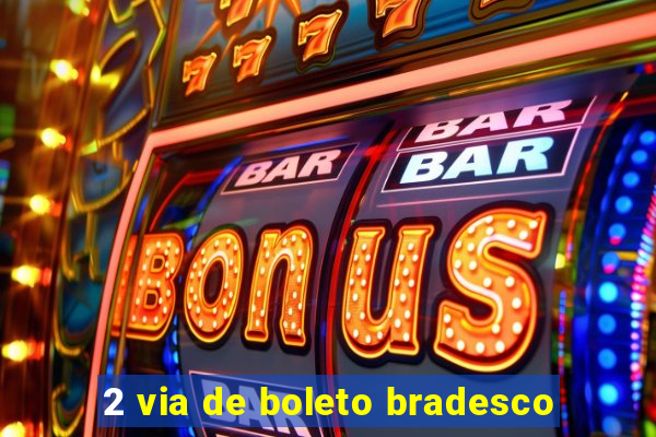 2 via de boleto bradesco